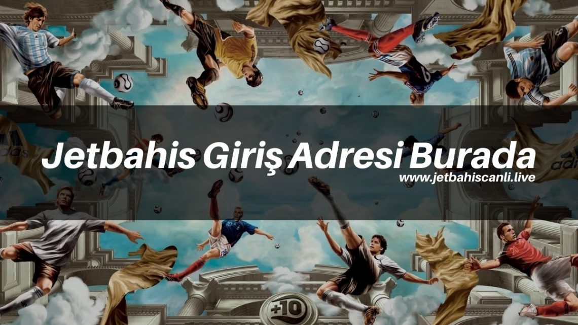 Jetbahis Giriş Adresi Burada 2022 Jetbahis Giriş Adresi Burada 2022
