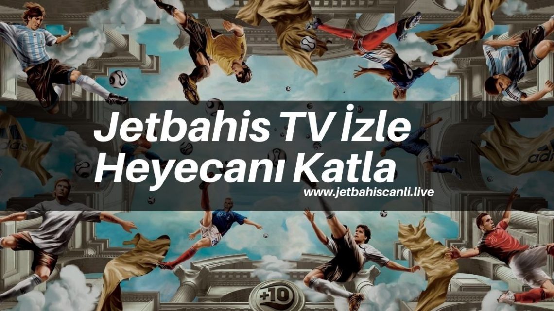 Jetbahis TV İzle Heyecanı Katla 2022 Jetbahis TV İzle Heyecanı Katla 2022