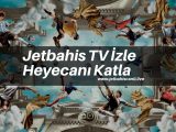 Jetbahis-TV-Izle