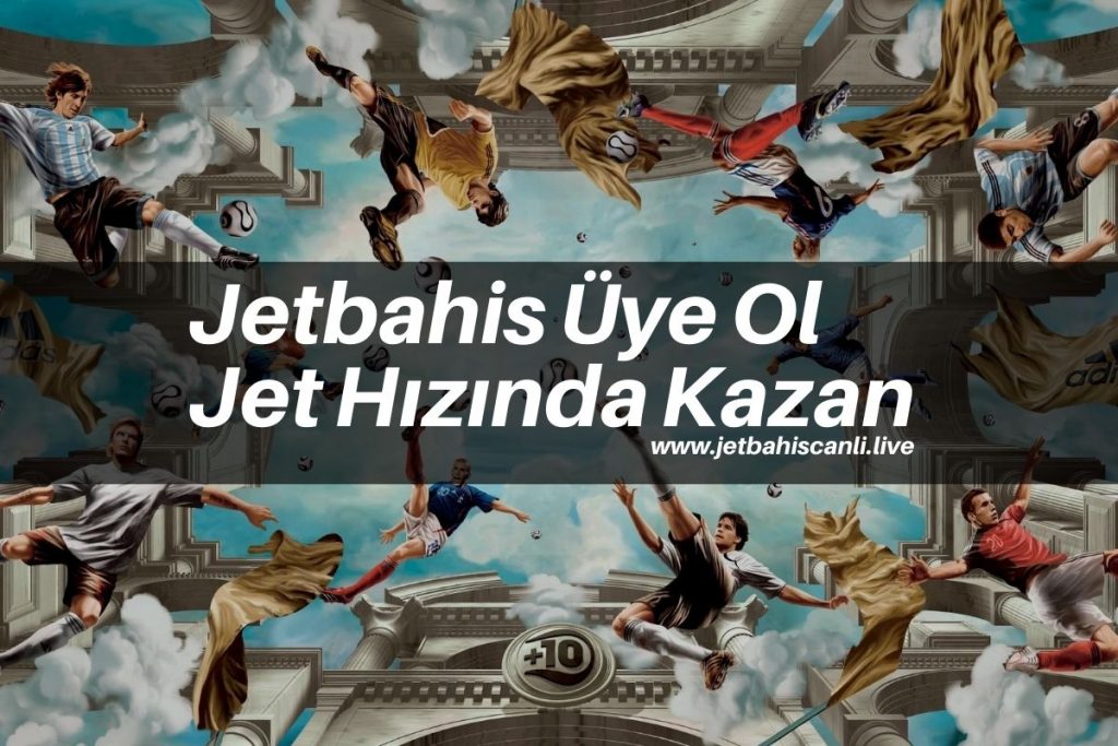 Jetbahis Üye Ol